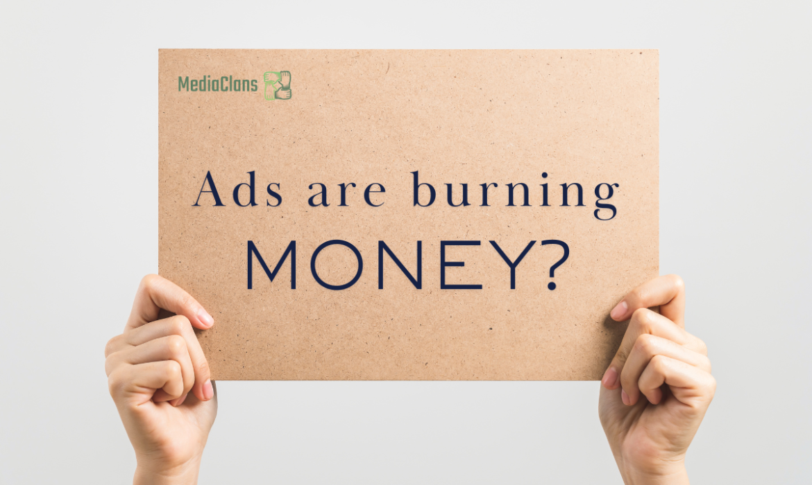 ads are burning money