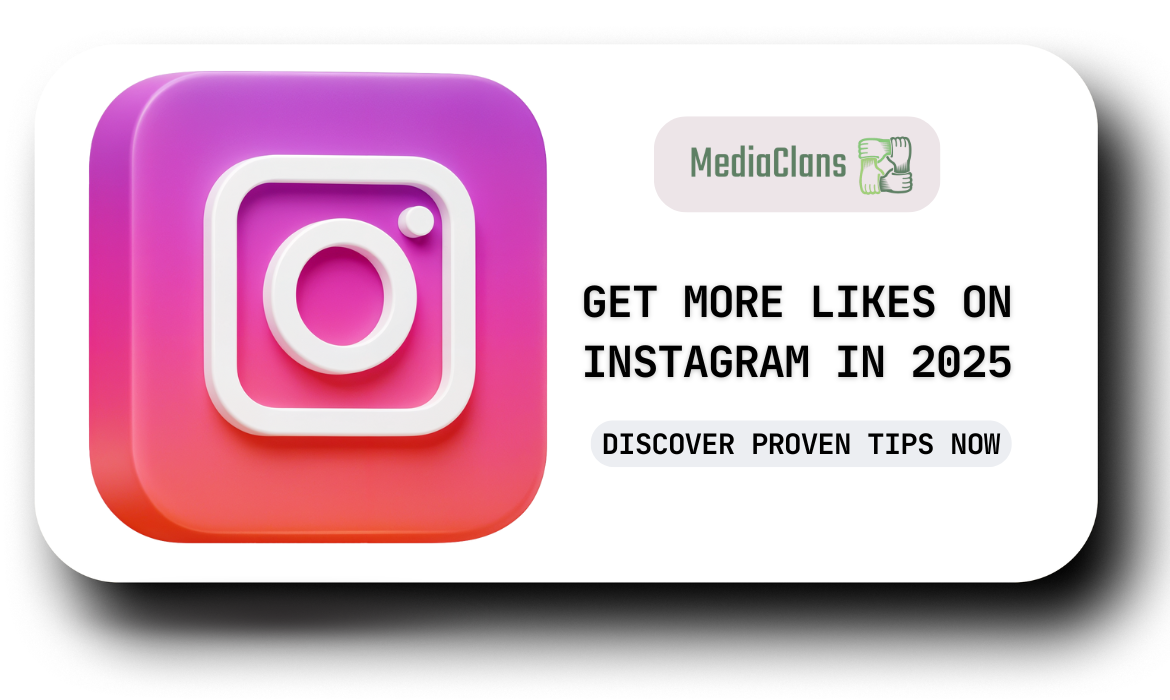 How to Get More Likes on Instagram in 2025