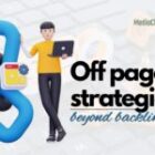 Off Page Strategies Beyond Backlinks: The Complete Guide for 2025